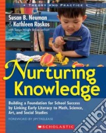 Nurturing Knowledge libro in lingua di Neuman Susan B., Roskos Kathleen, Wright Tanya S., Lenhart Lisa