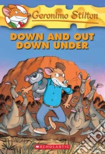 Down and Out Down Under libro in lingua di Stilton Geronimo