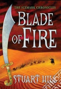 Blade of Fire libro in lingua di Hill Stuart