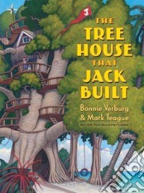 The Tree House That Jack Built libro in lingua di Verburg Bonnie, Teague Mark (ILT)