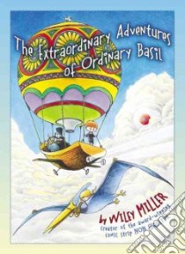 The Extraordinary Adventures of Ordinary Basil libro in lingua di Miller Wiley