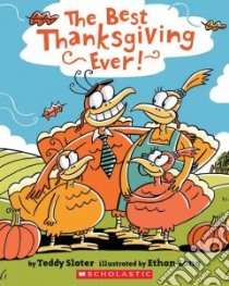 The Best Thanksgiving Ever libro in lingua di Slater Teddy, Long Ethan (ILT)