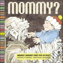 Mommy? libro in lingua di Sendak Maurice, Yorinks Arthur (ILT), Reinhart Matthew (ILT)