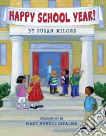 Happy School Year! libro in lingua di Milord Susan, Depalma Mary Newell (ILT)