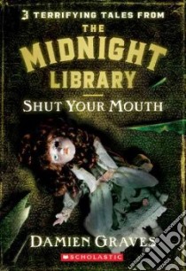 Shut Your Mouth libro in lingua di Graves Damien, Jones Sally, Jones Allan Frewin