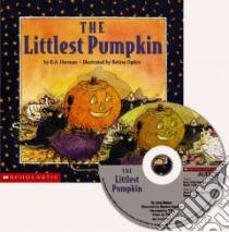 The Littlest Pumpkin libro in lingua di Herman R. A., Ogden Betina (ILT)