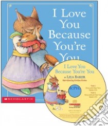 I Love You Because You're You libro in lingua di Baker Liza, McPhail David (ILT), Krohn Kirsten (NRT), Villepigue Chris (COP)