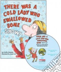 There Was a Cold Lady Who Swallowed Some Snow libro in lingua di Colandro Lucille, Lee Jared D. (ILT), Hinnant Skip (NRT)