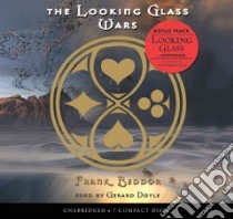 The Looking Glass Wars libro in lingua di Beddor Frank, Doyle Gerard (NRT)