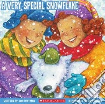 A Very Special Snowflake libro in lingua di Hoffman Don, Dakins Todd (ILT)