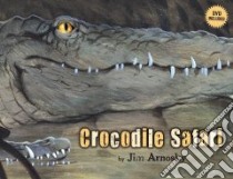 Crocodile Safari libro in lingua di Arnosky Jim