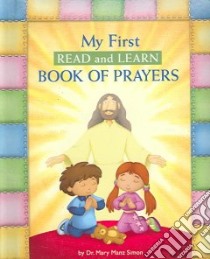 My First Read and Learn Book of Prayers libro in lingua di Simon Mary Manz