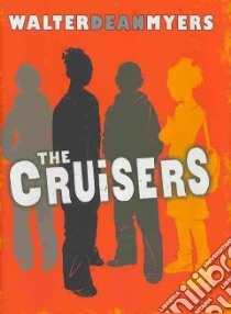 The Cruisers libro in lingua di Myers Walter Dean