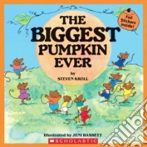 The Biggest Pumpkin Ever libro in lingua di Kroll Steven, Bassett Jeni (ILT)
