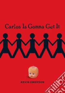 Carlos Is Gonna Get It libro in lingua di Emerson Kevin