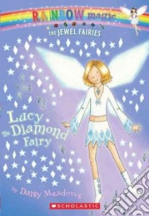 Lucy the Diamond Fairy libro in lingua di Meadows Daisy, Ripper Georgie (ILT)