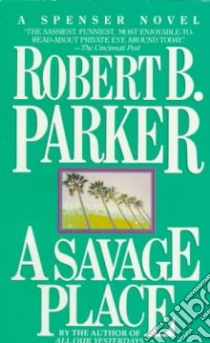 A Savage Place libro in lingua di Parker Robert B.