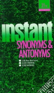 Instant Synonyms and Antonyms libro in lingua di Not Available (NA)