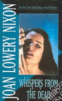 Whispers from the Dead libro in lingua di Nixon Joan Lowery