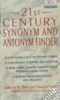 Twenty-First Century Synonym and Antonym Finder libro in lingua di Kipfer Barbara Ann (EDT)
