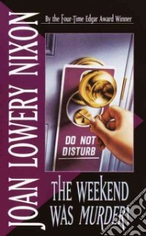 The Weekend Was Murder! libro in lingua di Nixon Joan Lowery