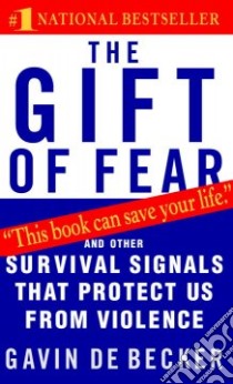 The Gift of Fear libro in lingua di De Becker Gavin