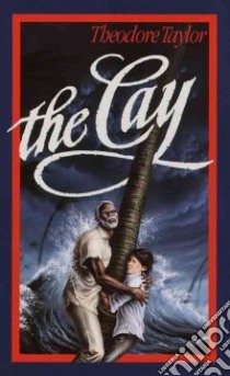 The Cay libro in lingua di Taylor Theodore