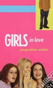 Girls in Love libro in lingua di Wilson Jacqueline