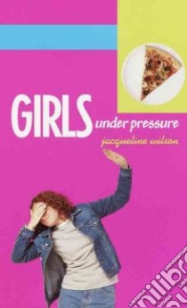 Girls Under Pressure libro in lingua di Wilson Jacqueline