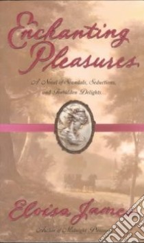 Enchanting Pleasures libro in lingua di James Eloisa