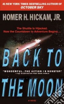 Back to the Moon libro in lingua di Hickam Homer H.