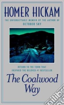 The Coalwood Way libro in lingua di Hickam Homer H.