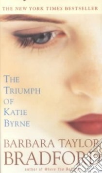 The Triumph of Katie Byrne libro in lingua di Bradford Barbara Taylor