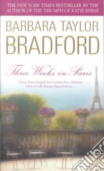 Three Weeks in Paris libro in lingua di Bradford Barbara Taylor