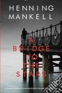 A Bridge to the Stars libro in lingua di Mankell Henning, Thompson Laurie (TRN)