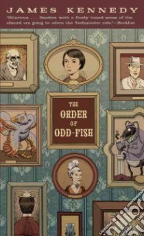 The Order of Odd-Fish libro in lingua di Kennedy James