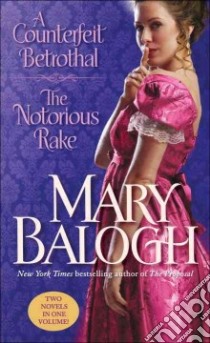 A Counterfeit Betrothal / The Notorious Rake libro in lingua di Balogh Mary