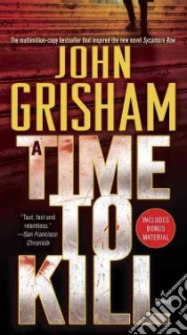 A Time to Kill libro in lingua di Grisham John