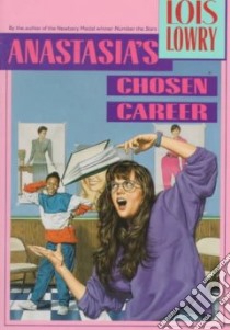 Anastasia's Chosen Career libro in lingua di Lowry Lois