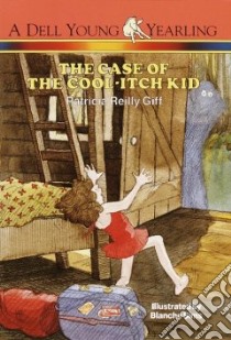 The Case of the Cool-Itch Kid libro in lingua di Giff Patricia Reilly, Sims Blanche (ILT)