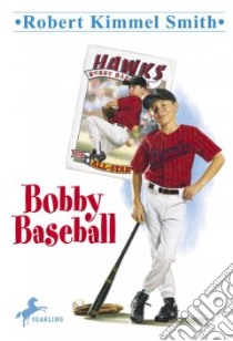 Bobby Baseball libro in lingua di Smith Robert Kimmel, Tiegreen Alan (ILT)