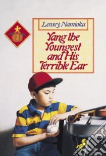 Yang the Youngest and His Terrible Ear libro in lingua di Namioka Lensey