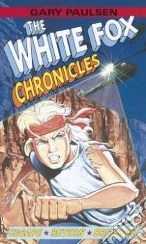 The White Fox Chronicles libro in lingua di Paulsen Gary