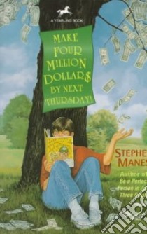 Make Four Million Dollars by Next Thursday libro in lingua di Manes Stephen