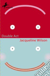 Double Act libro in lingua di Wilson Jacqueline, Sharratt Nick (ILT), Heap Sue (ILT)