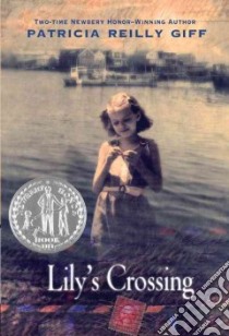 Lily's Crossing libro in lingua di Giff Patricia Reilly