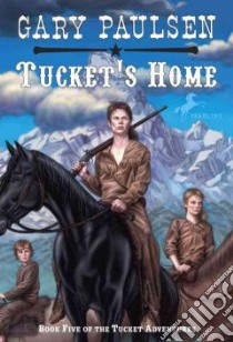 Tucket's Home libro in lingua di Paulsen Gary