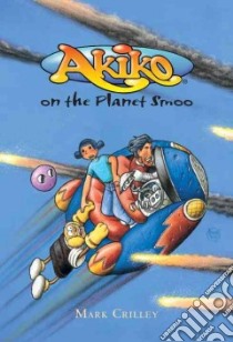 Akiko on the Planet Smoo libro in lingua di Crilley Mark, Crilley Mark (ILT)