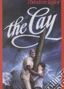 The Cay libro in lingua di Taylor Theodore