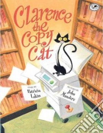 Clarence the Copy Cat libro in lingua di Lakin Patricia, Manders John (ILT)
